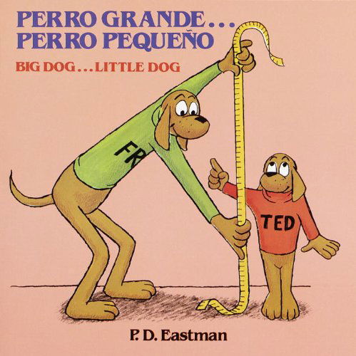 Cover for P.d. Eastman · Perro Grande... Perro Pequeño / Big Dog... Little Dog (Hardcover Book) [Spanish And English edition] (1982)