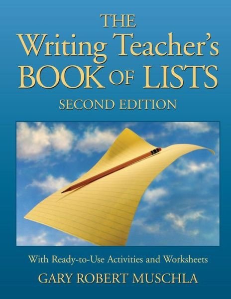 Cover for Muschla, Gary R. (East Brunswick, New Jersey) · The Writing Teacher's Book of Lists: with Ready-to-Use Activities and Worksheets - J-B Ed: Book of Lists (Taschenbuch) (2004)