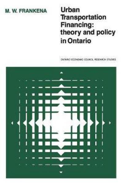Cover for Mark w. Frankena · Urban Transportation Financing: Theory and Policy in Ontario - Heritage (Paperback Bog) (1982)