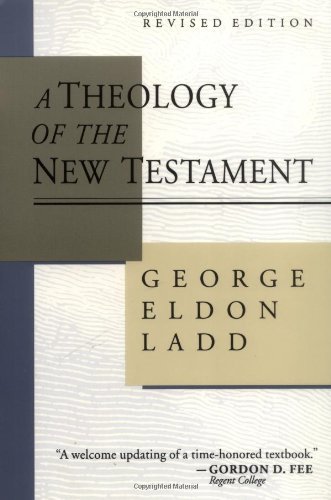 Cover for George Eldon Ladd · A Theology of the New Testament (Taschenbuch) [Revised, Subsequent edition] (1993)