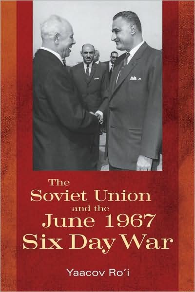 Cover for Yaacov Ro'i · The Soviet Union and the June 1967 Six Day War - Cold War International History Project (Inbunden Bok) (2008)