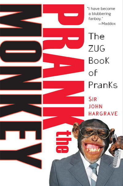 Cover for Sir John Hargrave · Prank the Monkey: the Zug Book of Pranks (Paperback Bog) (2007)