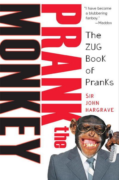Cover for Sir John Hargrave · Prank the Monkey: the Zug Book of Pranks (Paperback Book) (2007)