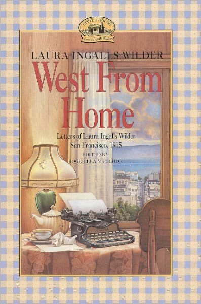 Cover for Laura Ingalls Wilder · West from Home: Letters of Laura Ingalls Wilder, San Francisco, 1915 (Turtleback School &amp; Library Binding Edition) (Little House) (Gebundenes Buch) [Turtleback School &amp; Library Binding edition] (1976)