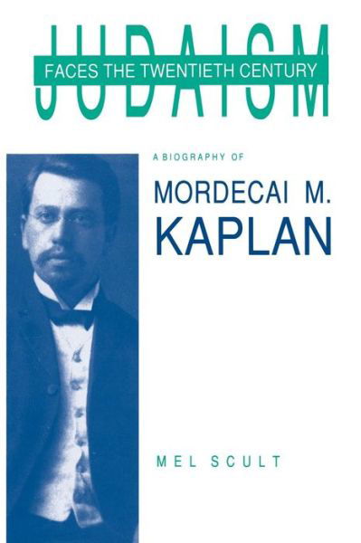 Cover for Mel Scult · Judaism Faces the Twentieth Century: Biography of Mordecai M. Kaplan - American Jewish Civilization Series (Paperback Book) [New edition] (1994)