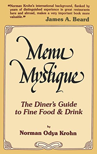 Cover for Norman O. Krohn · Menu Mystique: the Diner's Guide to Fine Food and Drink (Hardcover Book) [First Thus edition] (1983)
