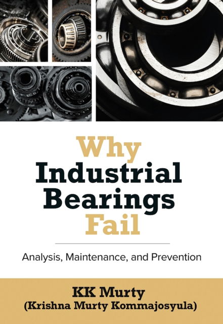 Cover for Kirshna Murty · Why Industrial Bearings Fail: Analysis, Maintenance, and Prevention (Pocketbok) (2022)