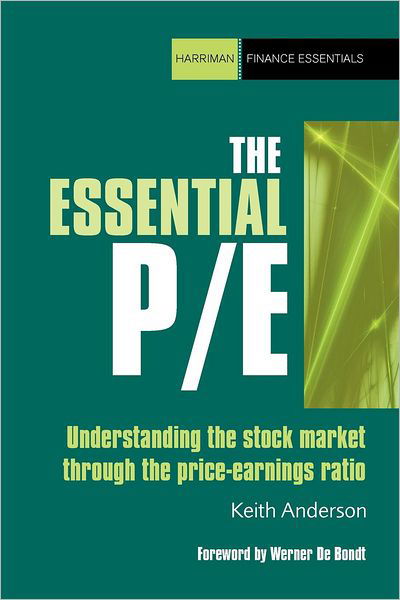 The Essential P/E - Keith Anderson - Books - Harriman House Publishing - 9780857190802 - June 4, 2012