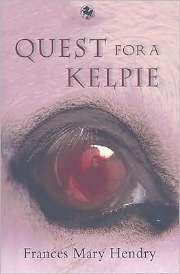 Cover for Frances Mary Hendry · Quest for a Kelpie - Kelpies (Taschenbuch) [2 Revised edition] (2007)