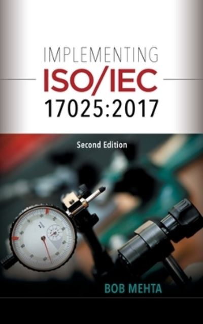 Cover for Bhavan Mehta · Implementing ISO / IEC 17025 : 2017 (Hardcover Book) [2nd edition] (2019)