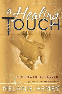 Cover for Melanie Hemry · A Healing Touch: the Power of Prayer (Pocketbok) (2006)