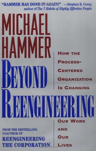 Cover for Michael Hammer · Beyond Reengineering: How the Process-centered Organization is Changing Our Work and Our Lives (Paperback Bog) (1997)