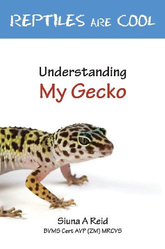 Cover for Siuna Ann Reid · Reptiles are Cool!: Understanding My Gecko (Paperback Bog) (2013)