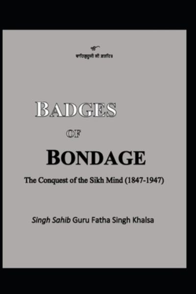 Cover for Guru Fatha Singh Khalsa · Badges of Bondage (Paperback Book) (1996)