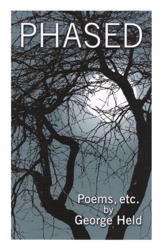 Phased: Poems, Etc. - George Held - Książki - Poets Wear Prada - 9780981767802 - 1 sierpnia 2008