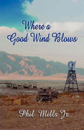 Cover for Jr. Phil Mills · Where a Good Wind Blows (Paperback Book) (2010)