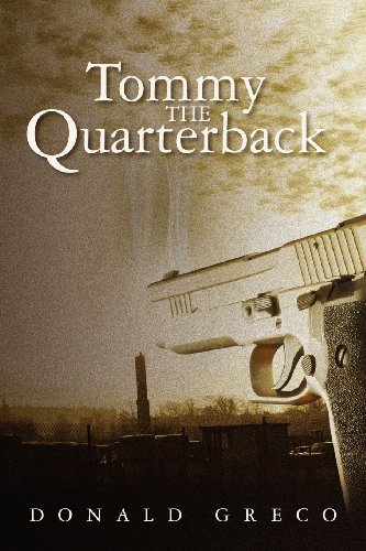 Tommy the Quarterback - Donald Greco - Livros - CreateSpace Independent Publishing Platf - 9780984401802 - 9 de janeiro de 2012