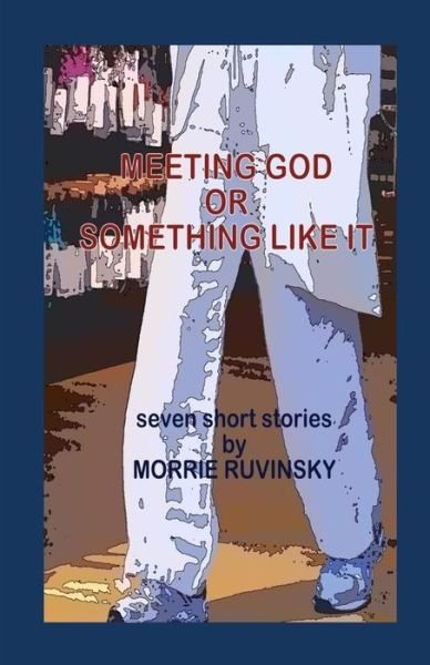 Cover for Morrie Ruvinsky · Meeting God or Something Like It (Paperback Book) (2014)
