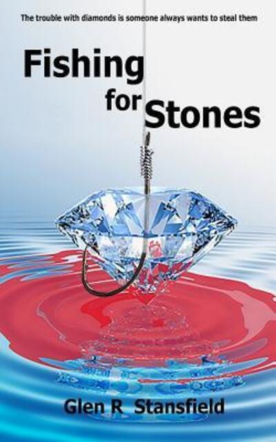 Cover for Glen R Stansfield · Fishing for Stones (Paperback Book) (2015)