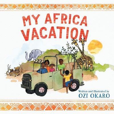 Cover for Ozi Okaro · My Africa Vacation (Pocketbok) (2016)