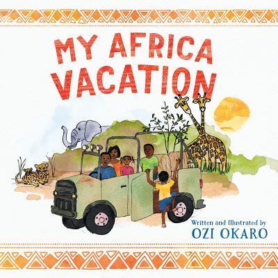 Cover for Ozi Okaro · My Africa Vacation (Paperback Book) (2016)