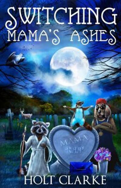 Cover for Holt Clarke · Switching Mama's Ashes (Paperback Book) (2016)