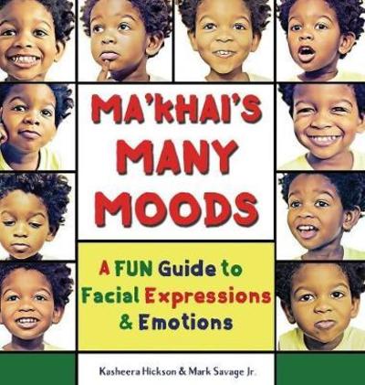 Cover for Kasheera Hickson · Ma'khai's Many Moods: a Fun Guide to Fac (Hardcover Book) (2018)