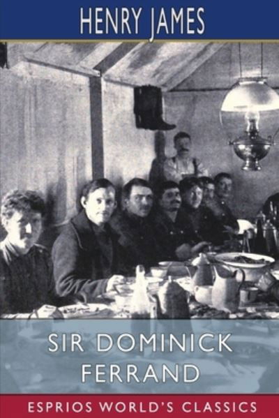 Cover for Henry James · Sir Dominick Ferrand (Esprios Classics) (Pocketbok) (2024)