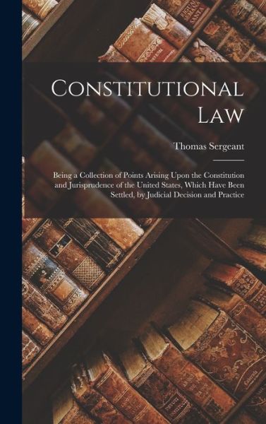 Cover for Thomas Sergeant · Constitutional Law (Book) (2022)