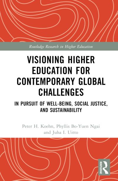 Cover for Koehn, Peter H. (University of Montana, Missoula, MT, USA) · Visioning Higher Education for Contemporary Global Challenges: In Pursuit of Well-being, Social Justice, and Sustainability - Routledge Research in Higher Education (Hardcover Book) (2024)