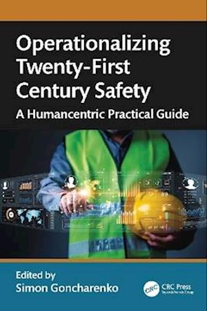 Cover for Operationalizing Twenty-First Century Safety: A Humancentric Practical Guide (Pocketbok) (2025)