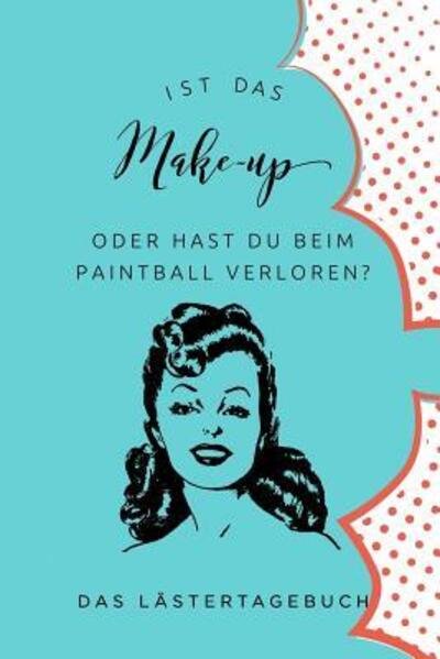 Cover for Bitch Kalender · Ist Das Make-up Oder Hat Sie Beim Paintball Verloren (Paperback Book) (2019)