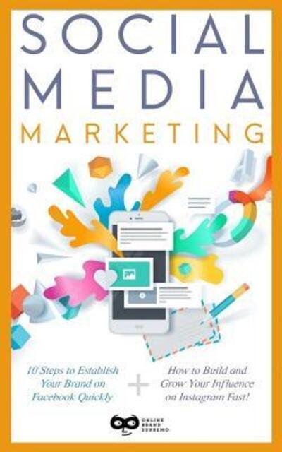 Cover for Online brand Supremo · Social media marketing : 2 Manuscripts : Social Brand Marketing for Facebook &amp; social brand marketing for Instagram (Taschenbuch) (2019)