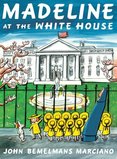 Cover for John Bemelmans Marciano · Madeline at the White House - Madeline (Paperback Book) (2016)