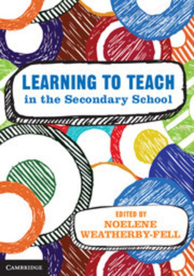 Cover for Weatherby-Fell, Noelene L. (University of Wollongong, New South Wales) · Learning to Teach in the Secondary School (Paperback Book) (2015)