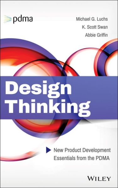 Cover for Michael G. Luchs · Design Thinking: New Product Development Essentials from the PDMA (Hardcover Book) (2016)