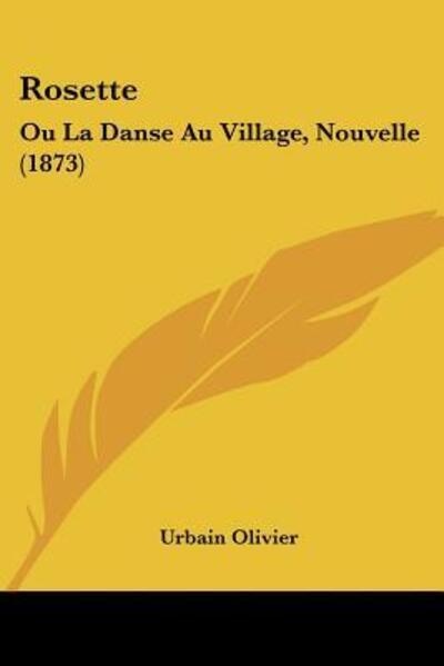 Rosette - Urbain Olivier - Books - Kessinger Publishing - 9781120695802 - November 21, 2009