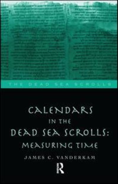 Cover for James C. VanderKam · Calendars in the Dead Sea Scrolls: Measuring Time - The Literature of the Dead Sea Scrolls (Hardcover Book) (2017)