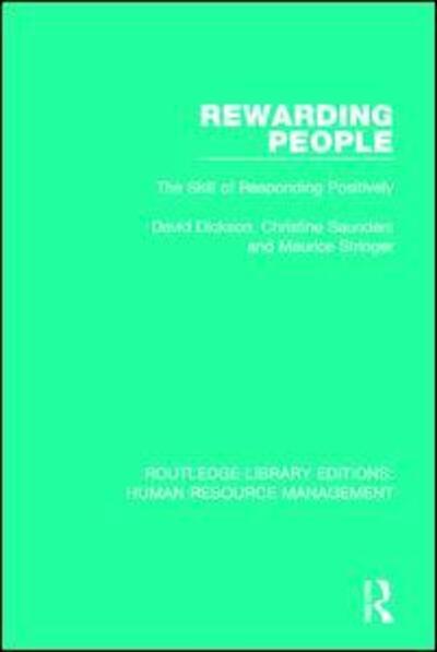 Cover for David Dickson · Rewarding People: The Skill of Responding Positively - Routledge Library Editions: Human Resource Management (Hardcover Book) (2017)