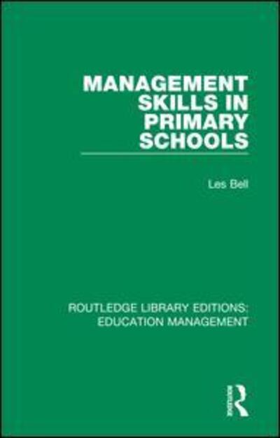 Cover for Les Bell · Management Skills in Primary Schools - Routledge Library Editions: Education Management (Hardcover Book) (2018)