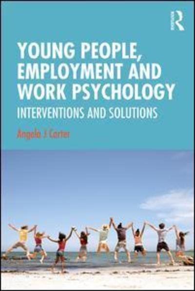 Cover for Angela Carter · Young People, Employment and Work Psychology: Interventions and Solutions (Taschenbuch) (2019)