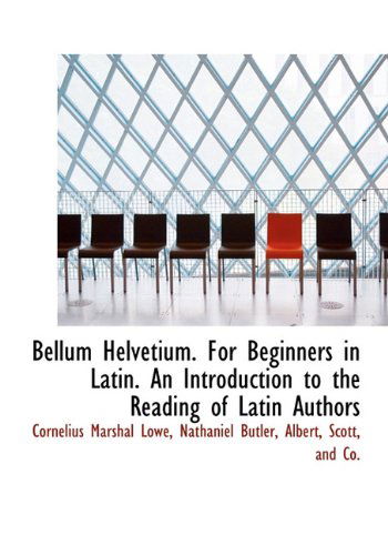 Cover for Nathaniel Butler · Bellum Helvetium. for Beginners in Latin. an Introduction to the Reading of Latin Authors (Hardcover Book) (2010)