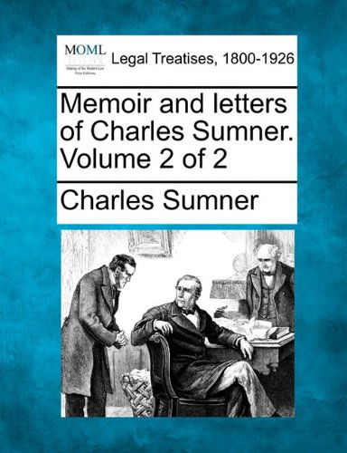 Cover for Charles Sumner · Memoir and Letters of Charles Sumner. Volume 2 of 2 (Paperback Book) (2010)