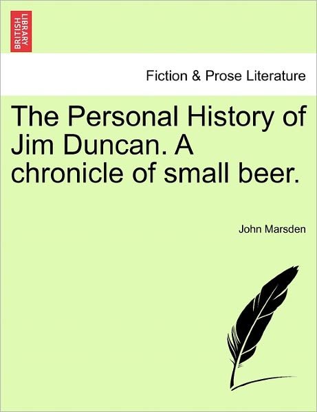 Cover for John Marsden · The Personal History of Jim Duncan. a Chronicle of Small Beer. (Paperback Bog) (2011)