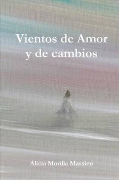 Cover for Alicia Morilla Massieu · Vientos de Amor y de Cambios (Book) (2012)