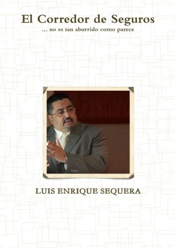 Cover for Luis Enrique Sequera · El Corredor De Seguros (Paperback Book) [Spanish edition] (2013)