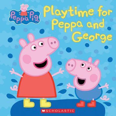 Cover for Meredith Rusu · Play Time for Peppa and George (Peppa Pig) (Book) (2016)