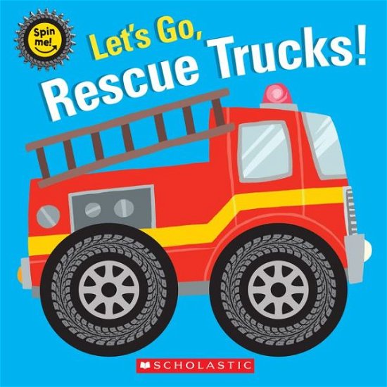 Cover for Scholastic · Let's Go, Rescue Trucks! (Board book) (2018)