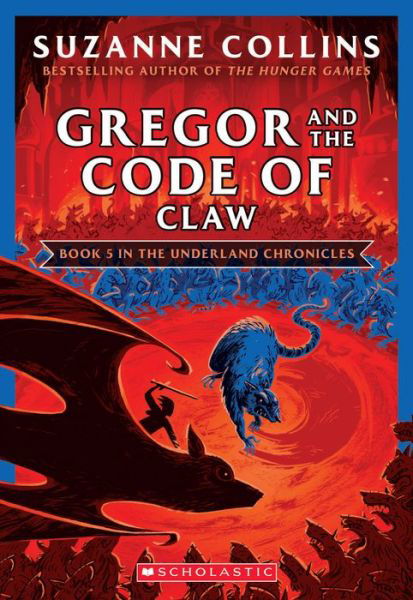Gregor and the Code of Claw (The Underland Chronicles #5: New Edition) - The Underland Chronicles - Suzanne Collins - Böcker - Scholastic Inc. - 9781338722802 - 29 december 2020