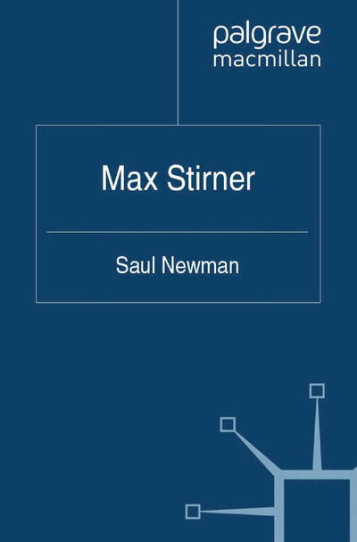 Cover for Saul Newman · Max Stirner - Critical Explorations in Contemporary Political Thought (Paperback Book) [1st ed. 2011 edition] (2011)